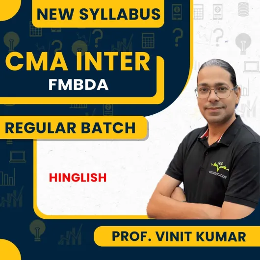 Professor Vinit Kumar FMBDA Regular Batch For CMA Inter 