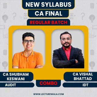 CA Final IDT By CA Vishal Bhattad & Audit By CA Shubham Keswani Regular Batch CA Final IDT By CA Vishal Bhattad & Audit By CA Shubham Keswani Regular Batch