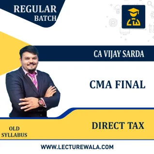 CMA Final Direct Tax By CA Vijay Sarda : Online Classes / Pen Drive CMA Final Direct Tax By CA Vijay Sarda : Online Classes / Pen Drive