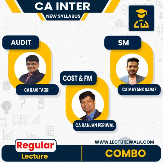 CA Inter New Syllabus Costing And FM - SM by CA Ranjan Periwal & CA Mayank Saraf and Audit by CA RAVI TAORI Online Classes