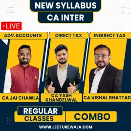 CA Jai Chawla Adv Acc, CA Yash Khandelwal DT & CA Vishal Bhattad IDT (GST) Regular Batch For CA Inter CA Jai Chawla Adv Acc, CA Yash Khandelwal DT & CA Vishal Bhattad IDT (GST) Regular Batch For CA Inter