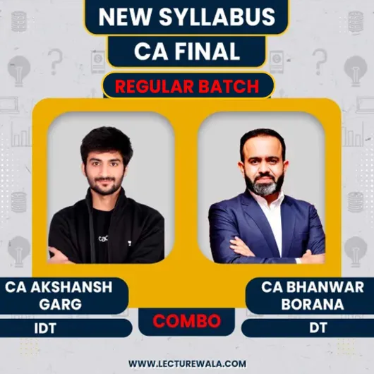 CA FINAL DT REGUALR BATCH & IDT RECORDED BATCH BY CA BHANWAR BORANA & CA AKSANSH GARG : ONLINE CLASSES