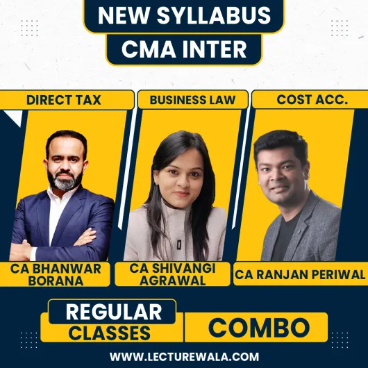 CA Bhanwar Borana DT, CA Ranjan Periwal Costing & CA Shivangi Agrawal Law Regular Batch Combo Classes For CMA Inter CA Bhanwar Borana DT, CA Ranjan Periwal Costing & CA Shivangi Agrawal Law Regular Batch Combo Classes For CMA Inter