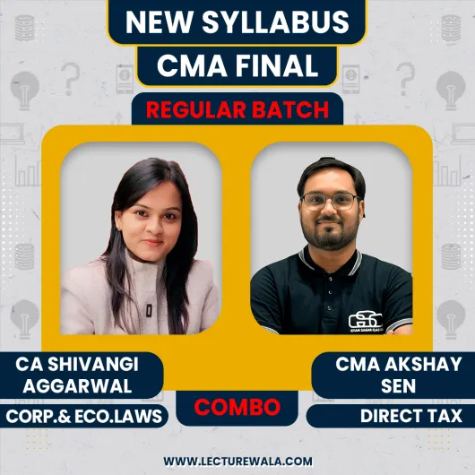 CA Shivangi Agrawal LAW & CA Akshay Sen Direct Tax Combo Regular Online Classes For CMA Final