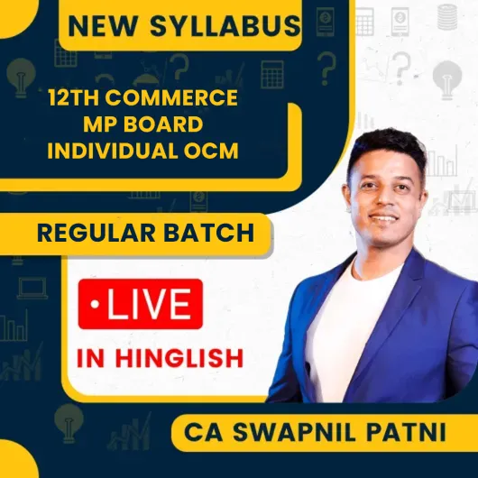 12th Commerce MP Board Individual OCM Full Lectures Live Course By Swapnil Patni Classes 12th Commerce MP Board Individual OCM Full Lectures Live Course By Swapnil Patni Classes