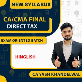 CA Yash Khandelwal Direct Tax Exam Oriented Batch (130 Hours) For CA/CMA Final  CA Yash Khandelwal Direct Tax Exam Oriented Batch (130 Hours) For CA/CMA Final