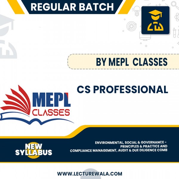 CS PROFESSIONAL NEW SYLLABUS - ENVIRONMENTAL, SOCIAL & GOVERNANCE - PRINCIPLES & PRACTICE AND COMPLIANCE MANAGEMENT, AUDIT & DUE DILIGENCE COMBO BY MEPL CLASSES