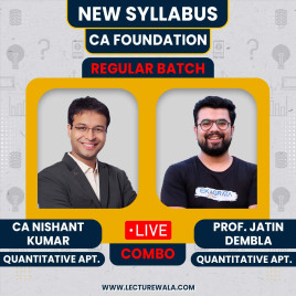 CA Nishant Kumar &amp; CA Jatin Dembla Quantitative Aptitude New Syllabus Regular Classes For CA Foundation : Online Classes